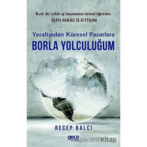 Yeraltından Küresel Pazarlara Borla Yolculuğum - Kolektif - Gece Kitaplığı