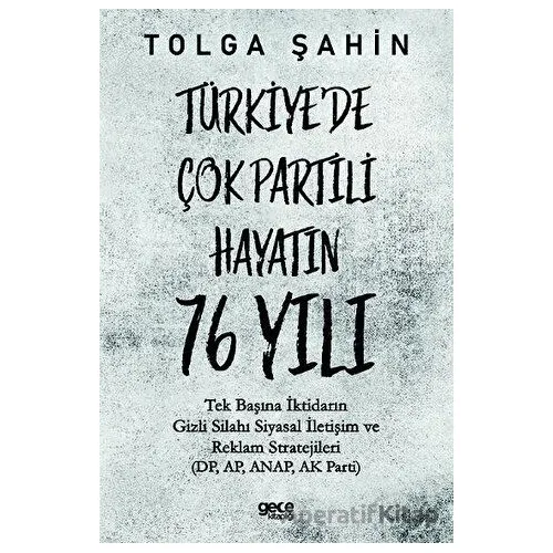 Türkiyede Çok Partili Hayatın 76 Yılı - Tolga Şahin - Gece Kitaplığı