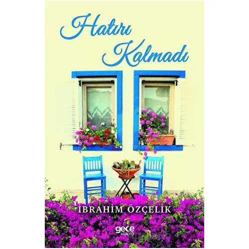 Hatırı Kalmadı - İbrahim Özçelik - Gece Kitaplığı