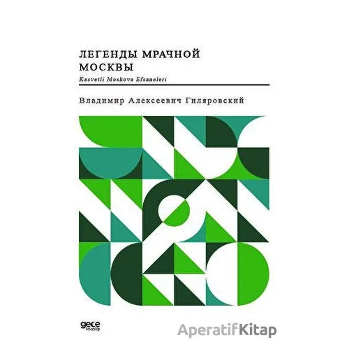 Kasvetli Moskova Efsaneleri - Vladimir Gilyarovsky - Gece Kitaplığı