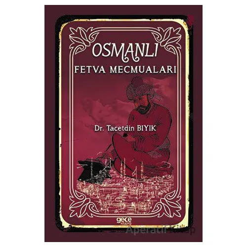 Osmanlı Fetva Mecmuaları - Tacetdin Bıyık - Gece Kitaplığı