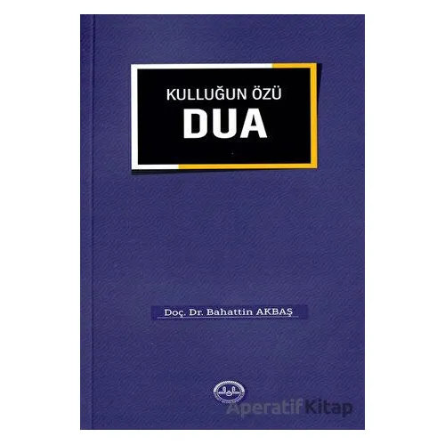 Kulluğun Özü Dua - Bahattin Akbaş - Diyanet İşleri Başkanlığı