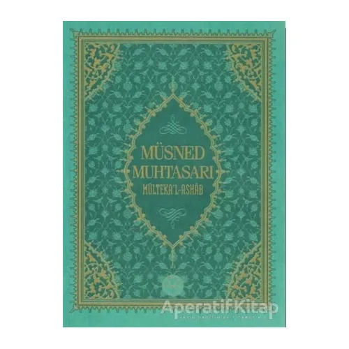 Müsned Muhtasarı - Mülteka’l-Ashab (Büyük Boy) - Ahmed Ürkmez - Diyanet İşleri Başkanlığı