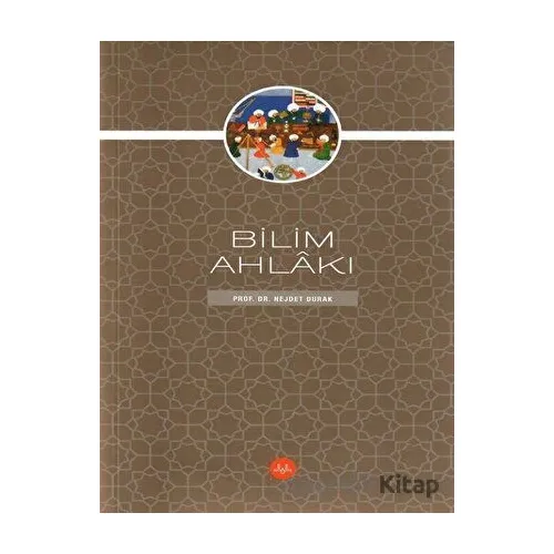 Bilim Ahlakı - Nejdet Durak - Diyanet İşleri Başkanlığı