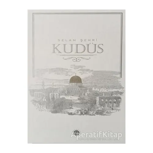 Selam Şehri Kudüs - Kolektif - Diyanet İşleri Başkanlığı
