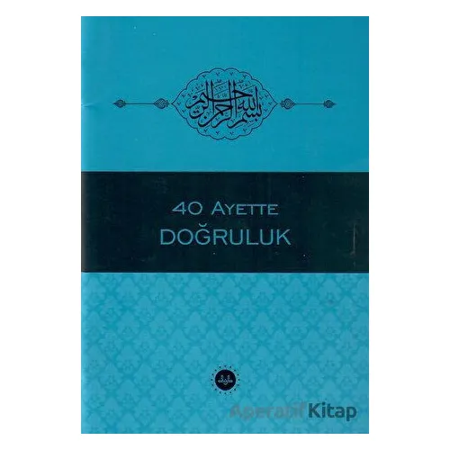 40 Ayette Doğruluk - Kolektif - Diyanet İşleri Başkanlığı