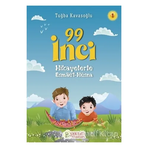 99 İnci - Hikayelerle Esmaül Hüsna 1 - Tuğba Kavasoğlu - Pırıltı Kitapları - Erkam