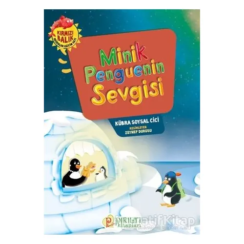 Minik Penguenin Sevgisi - Kübra Soysal Cici - Pırıltı Kitapları - Erkam
