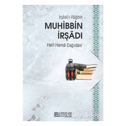 Muhibbin İrşadı - Halil Hamdi Dağıstani - Erkam Yayınları