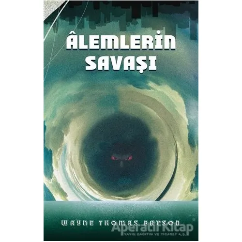 Alemlerin Savaşı - Wayne Thomas Batson - Martı Yayınları