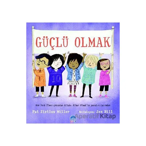 Güçlü Olmak - Pat Zietlow Miller - Martı Çocuk Yayınları