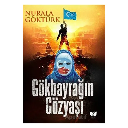 Gökbayrağın Gözyaşı - Nurala Göktürk - Ateş Yayınları