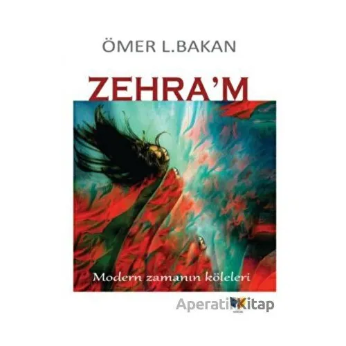 Zehra’m - Ömer L. Bakan - Ateş Yayınları