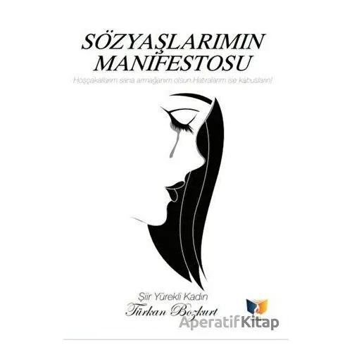 Sözyaşlarımın Manifestosu - Türkan Bozkurt - Ateş Yayınları