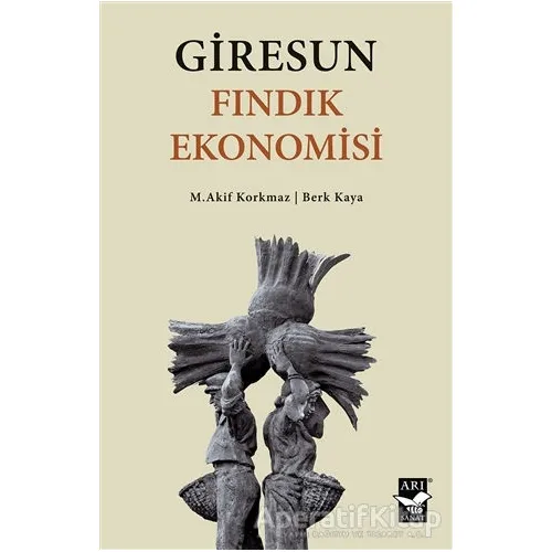 Giresun Fındık Ekonomisi - Berk Kaya - Arı Sanat Yayınevi