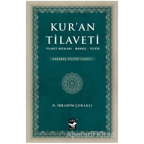 Kur’an Tilaveti - H. İbrahim Çoraklı - Arı Sanat Yayınevi