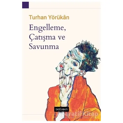 Engelleme, Çatışma ve Savunma - Turhan Yörükan - Doğu Batı Yayınları