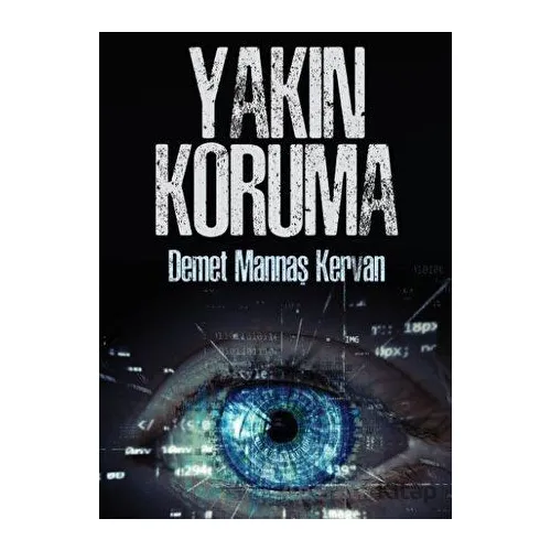 Yakın Koruma - Demet Mannaş Kervan - Truva Yayınları