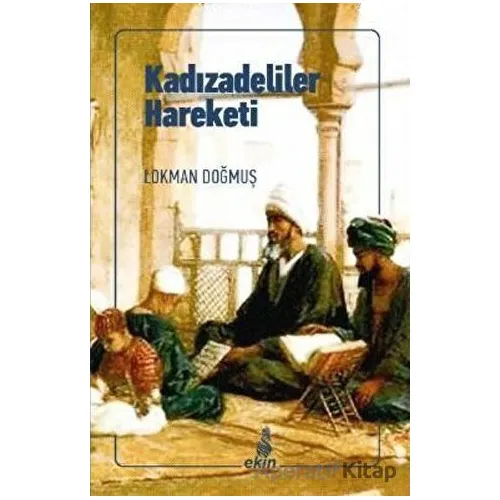 Kadızadeliler Hareketi - Lokman Doğmuş - Ekin Yayınları
