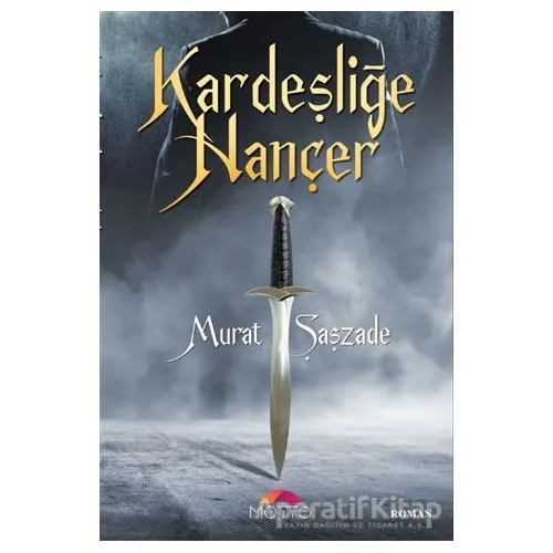 Kardeşliğe Hançer - Murat Şaşzade - Motto Yayınları
