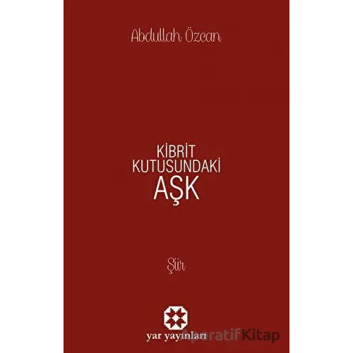 Kibrit Kutusundaki Aşk - Abdullah Özcan - Yar Yayınları