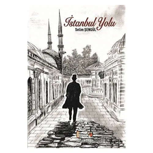 İstanbul Yolu - Selim Şengül - Tilki Kitap