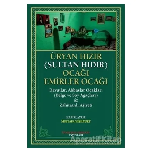 Üryan Hızır (Sultan Hıdır) Ocağı Emirler Ocağı - Mustafa Yeşilyurt - İmam Rıza Dergahı Yayınları