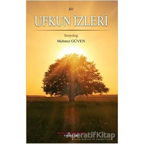 Ufkun İzleri - Mehmet Güven - İmam Rıza Dergahı Yayınları