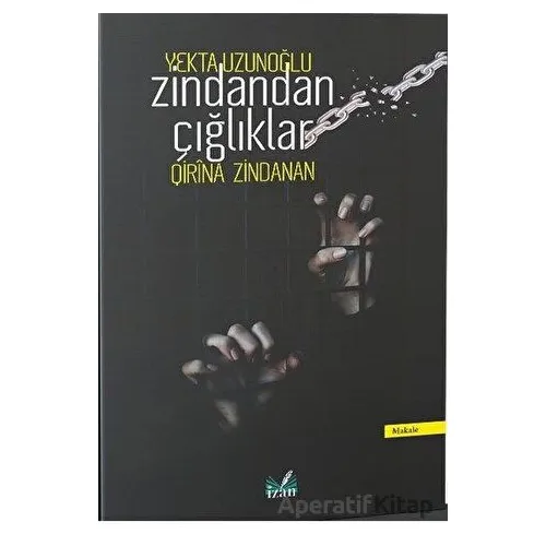Zindandan Çığlıklar (Qirina Zindanan) - Yekta Uzunoğlu - İzan Yayıncılık