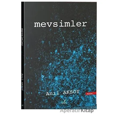 Mevsimler - Anıl Aksoy - İzan Yayıncılık