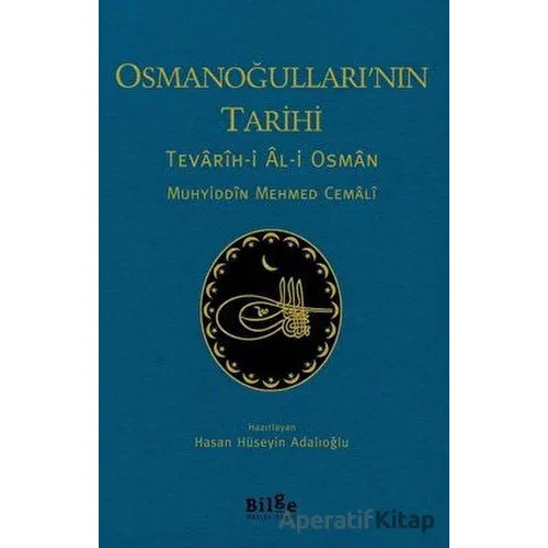 Osmanoğullarının Tarihi - Tevarih-i Al-i Osman - Muhyiddin Mehmed Cemali - Bilge Kültür Sanat