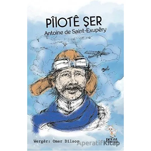 Pilote Şer - Antoine de Saint-Exupery - Delal Yayınları