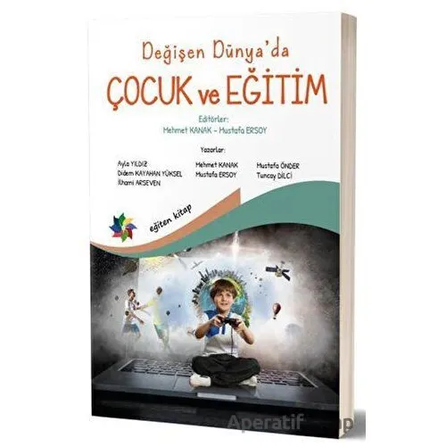Değişen Dünya’da Çocuk ve Eğitim - Mustafa Ersoy - Eğiten Kitap
