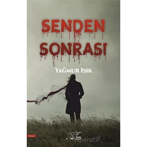 Senden Sonrası - Yağmur Işık - Kuytu Yayınları
