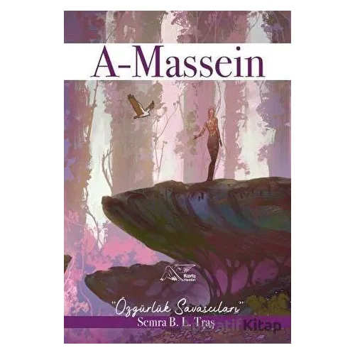 A-Massein: Özgürlük Savaşçıları - Semra B. L. Traş - Kuytu Yayınları