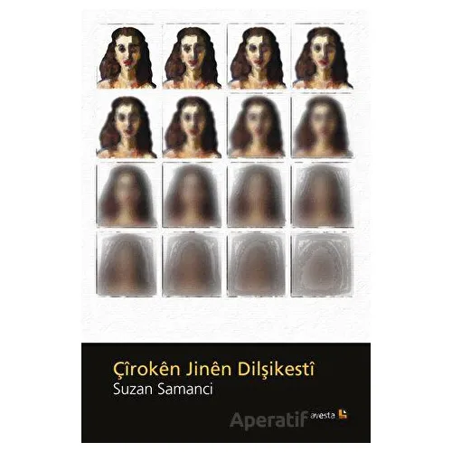 Çiroken Jinen Dilşikesti - Suzan Samancı - Avesta Yayınları