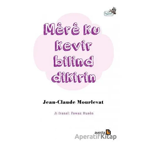 Mere Ku Kevir Bilind Dikirin - Jean Claude Mourlevat - Avesta Yayınları