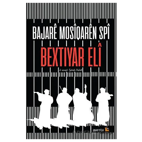 Bajare Mosiqaren Spi - Bextiyar Eli - Avesta Yayınları