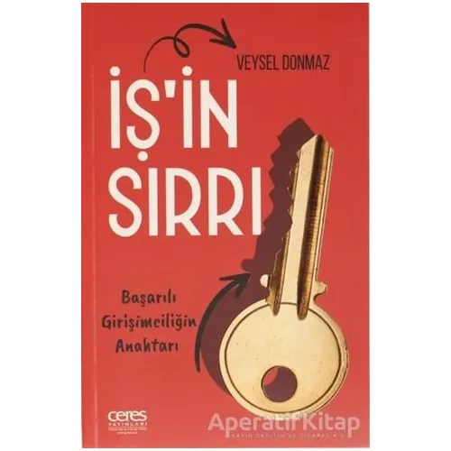 İşın Sırrı - Başarılı Girişimciliğin Anahtarı - Veysel Donmaz - Ceres Yayınları