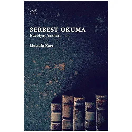 Serbest Okuma - Mustafa Kurt - Pruva Yayınları