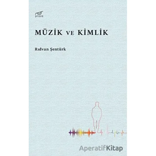 Müzik ve Kimlik - Rıdvan Şentürk - Pruva Yayınları