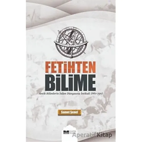 Fetihten Bilime - Samet Şenel - Siyer Yayınları