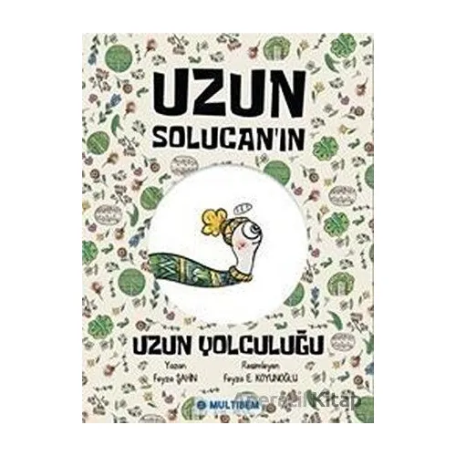 Uzun Solucanın Uzun Yolculuğu - Feyza Şahin - Multibem Yayınları