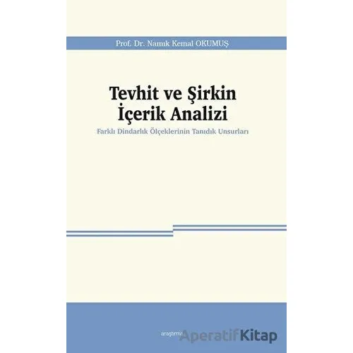 Tevhit ve Şirkin İçerik Analizi - Namık Kemal Okumuş - Araştırma Yayınları