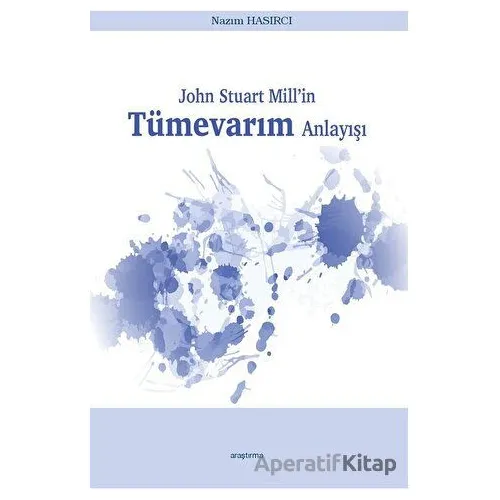 John Stuart Mill’in Tümevarım Anlayışı - Nazım Hasırcı - Araştırma Yayınları