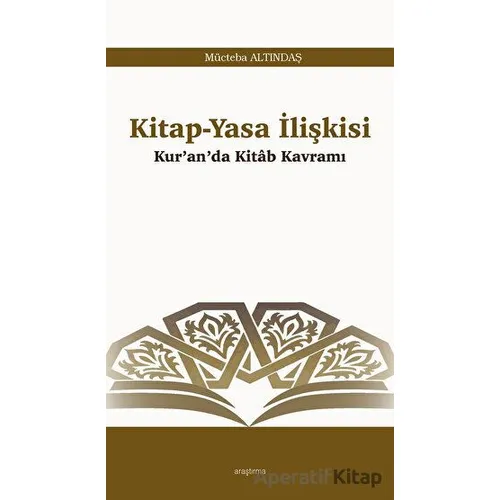 Kitap-Yasa İlişkisi - Mücteba Altındaş - Araştırma Yayınları