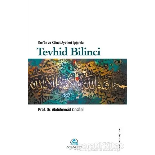 Kur’an ve Kainat Ayetleri Işığında Tevhid Bilinci - Abdülmecid Zindani - Asalet Yayınları