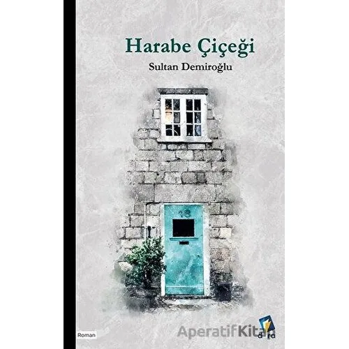 Harabe Çiçeği - Sultan Demiroğlu - Dara Yayınları