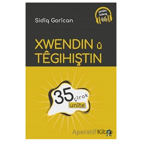 Xwendin u Tegihiştin - 35 Unite - Sidiq Gorican - Dara Yayınları
