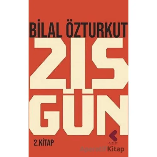 215 Gün 2.Kitap - Bilal Özturkut - Klaros Yayınları